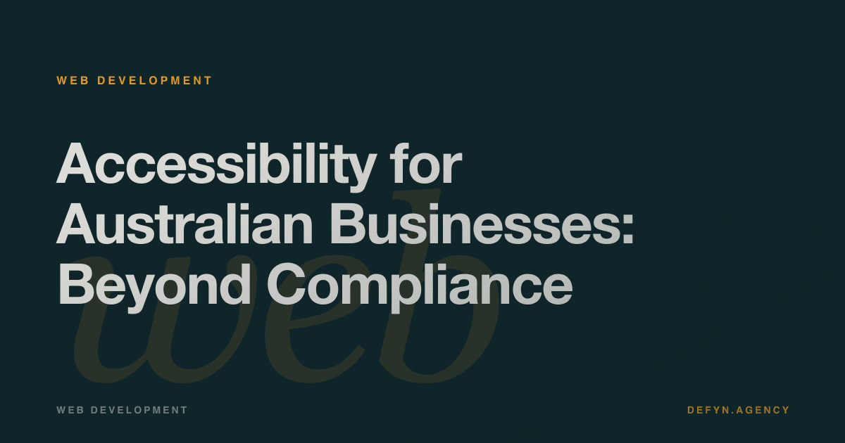 Accessibility for Australian Businesses: Beyond Compliance - Web Development article cover by Defyn