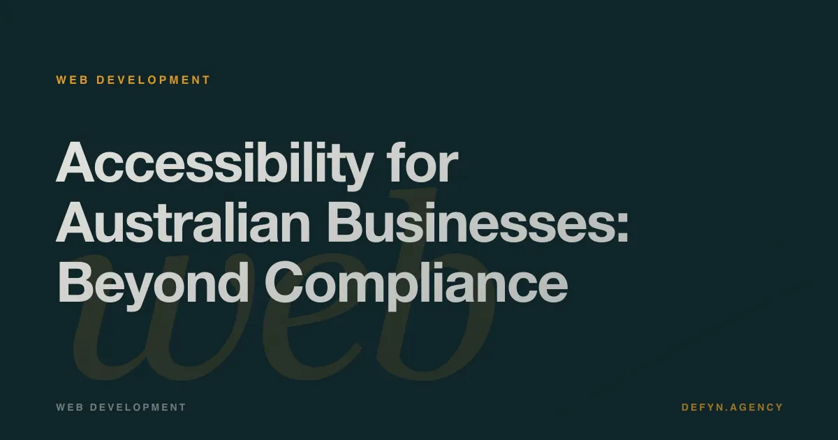 Accessibility for Australian Businesses: Beyond Compliance - Web Development article cover by Defyn