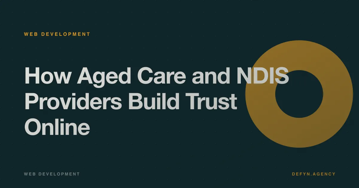 How Aged Care and NDIS Providers Build Trust Online - Web Development article cover by Defyn