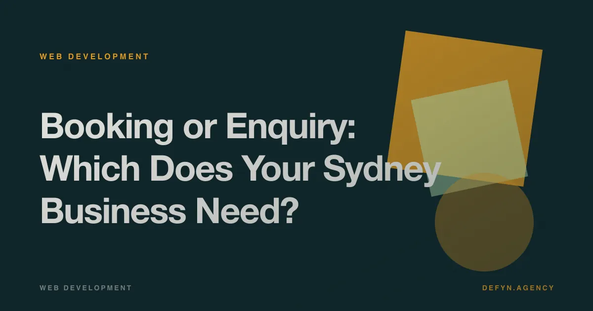 Booking or Enquiry: Which Does Your Sydney Business Need? - Web Development article cover by Defyn