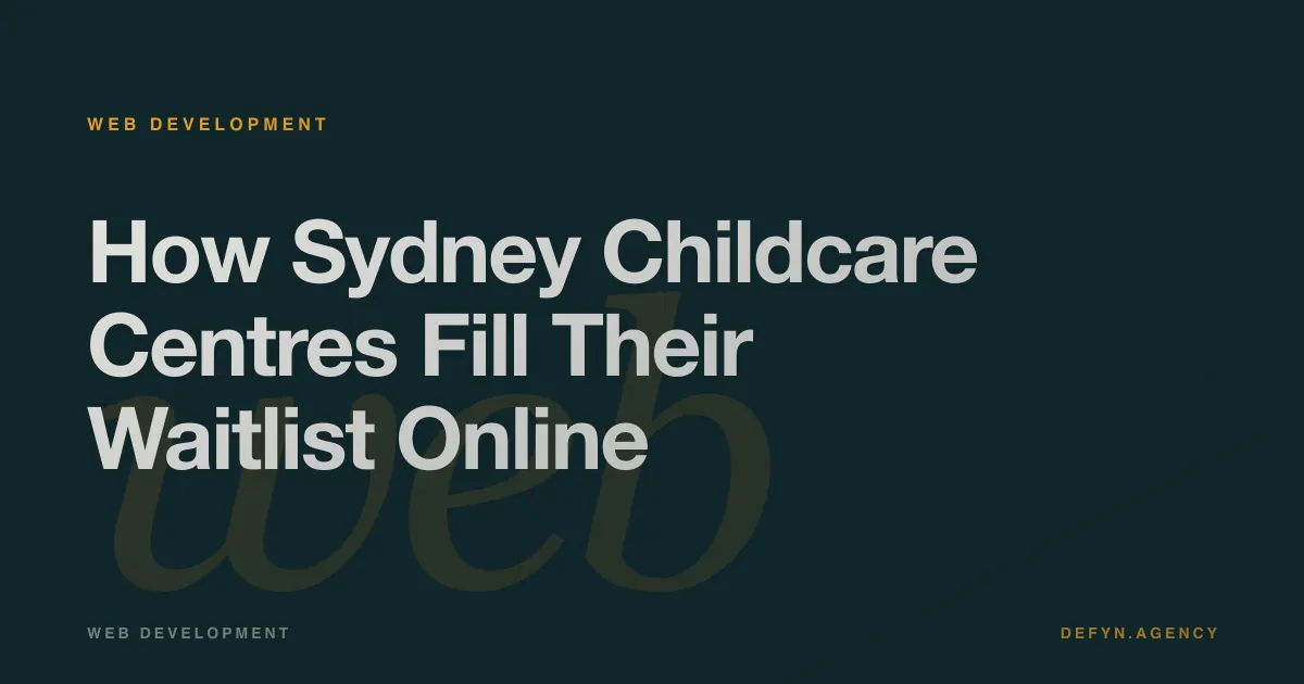 How Sydney Childcare Centres Fill Their Waitlist Online - Web Development article cover by Defyn