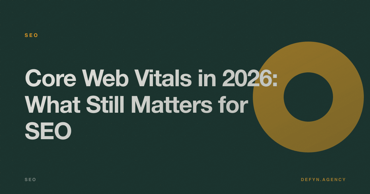 Core Web Vitals in 2026: What Still Matters for SEO - SEO article cover by Defyn