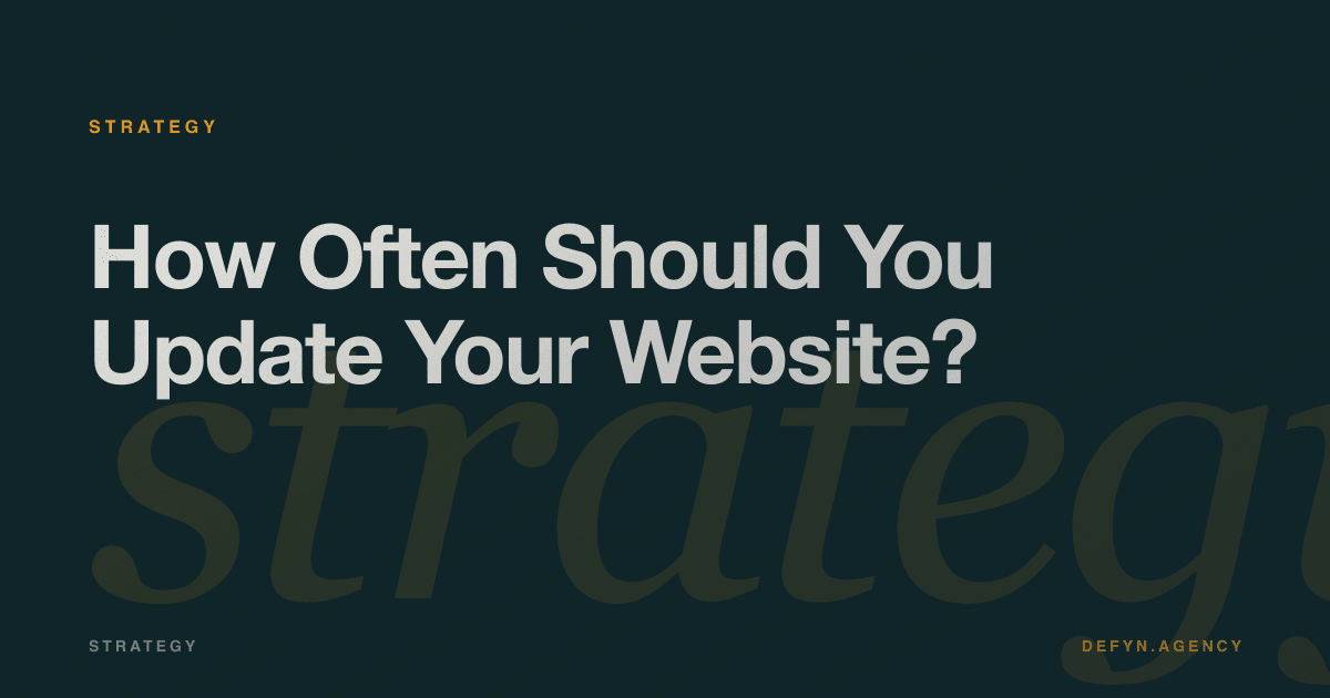 How Often Should You Update Your Website? - Strategy article cover by Defyn