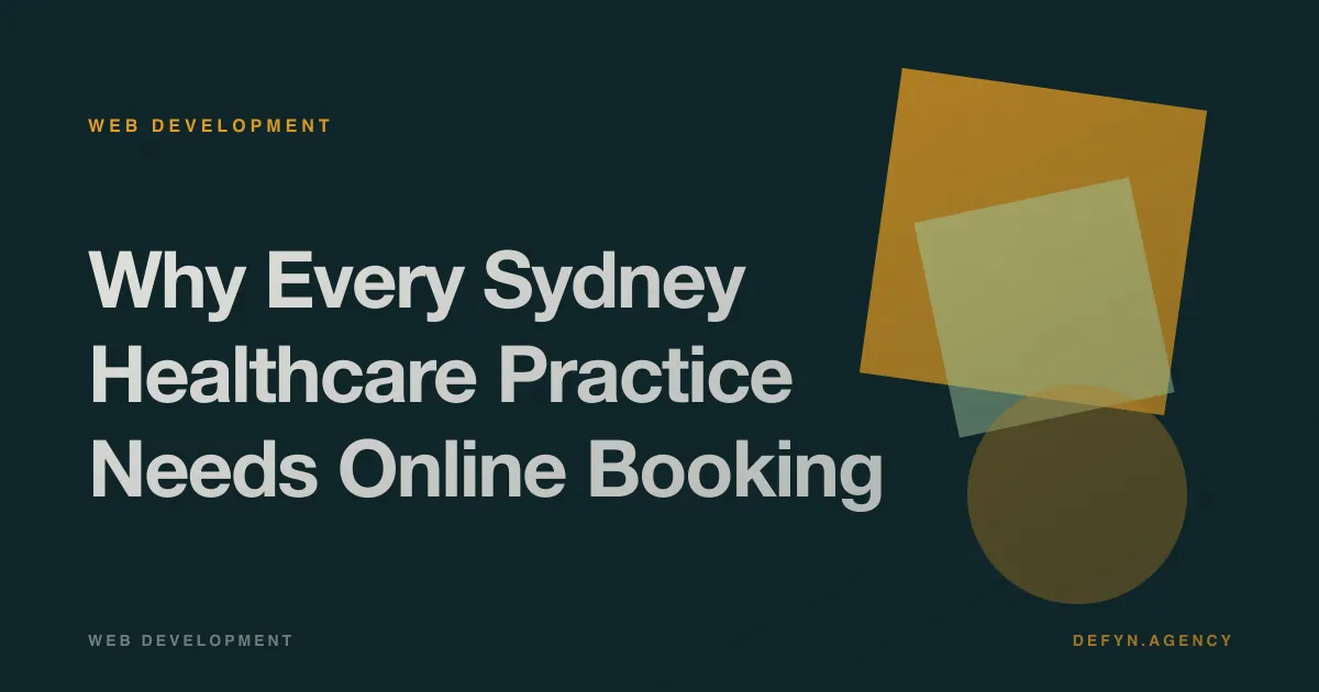 Why Every Sydney Healthcare Practice Needs Online Booking - Web Development article cover by Defyn