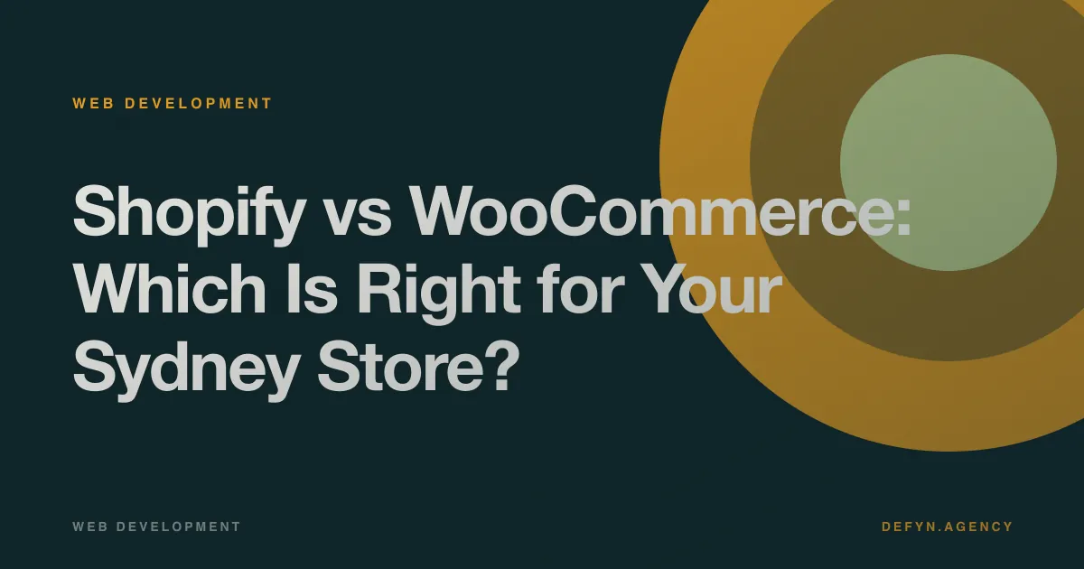 Shopify vs WooCommerce: Which Is Right for Your Sydney Store? - Web Development article cover by Defyn