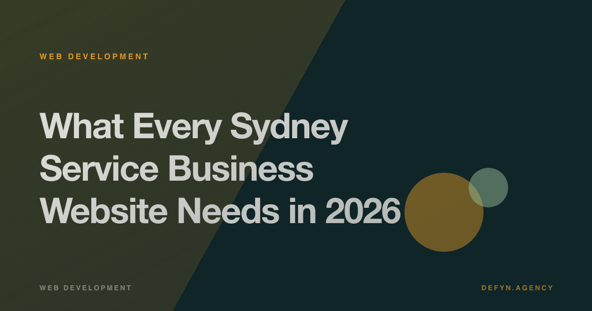What Every Sydney Service Business Website Needs in 2026 - Web Development article cover by Defyn