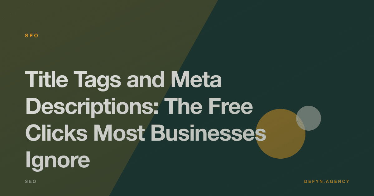 Title Tags and Meta Descriptions: The Free Clicks Most Businesses Ignore - SEO article cover by Defyn