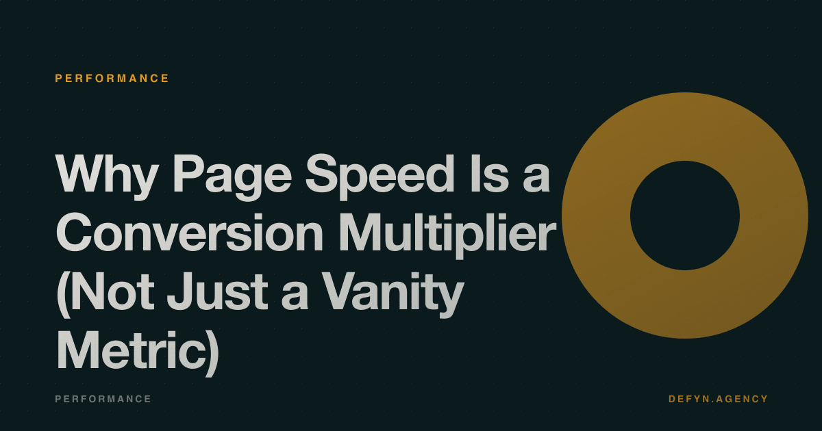 Why Page Speed Is a Conversion Multiplier (Not Just a Vanity Metric) - Performance article cover by Defyn
