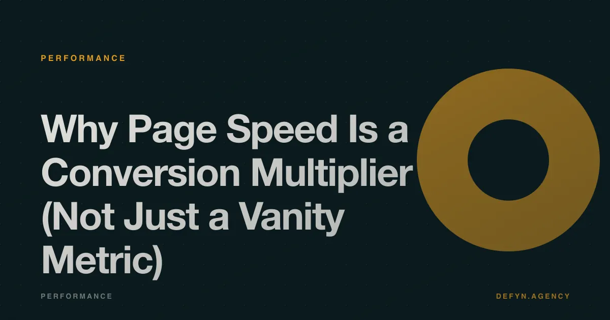 Why Page Speed Is a Conversion Multiplier (Not Just a Vanity Metric) - Performance article cover by Defyn